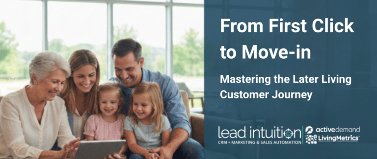 From First Click to Move-In: Mastering the Complete Later Living Customer Journey with ActiveDEMAND and LivingMetrics™